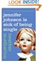 Jennifer Johnson Is Sick of Being Single