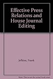 Effective press relations : a teach yourself course in press relations and house journal editing