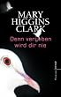 Denn vergeben wird dir nie: Roman