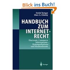 Handbuch zum Internetrecht: Electronic Commerce - Informations-, Kommunikations- und Mediendienste