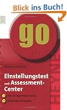 Einstellungstest und Assessment-Center. Die richtige Vorbereitung - die besten Strategien.