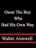Oscar The Boy Who Had His Own Way
