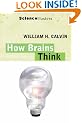 How Brains Think: The Evolution of Intelligence (Science Masters)