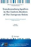 Transboundary aquifers in the eastern borders of the European Union : regional cooperation for effective management of water resources