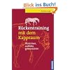R�ckentraining mit dem Kappzaum: Pferde l�sen, ausbilden, gymnastizieren