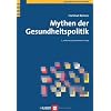 Mythen der Gesundheitspolitik