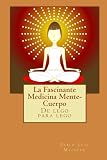 La fascinante Medicina Mente-Cuerpo (Spanish Edition)