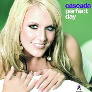 cascada - Perfect Day (inkl. 3 neuer Tracks) - Zortam Music