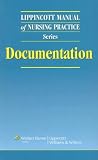 Lippincott Manual of Nursing Practice Series: Documentation (Lippincott Manual of Nursing Practice Series)