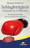 Details zu "Schlagfertigkeit - kompakt in 11 Minuten: Erreichen Sie mehr durch simple Kleinigkeiten!" Details zu "Schlagfertigkeit - kompakt in 11 Minuten: Erreichen Sie mehr durch simple Kleinigkeiten!"