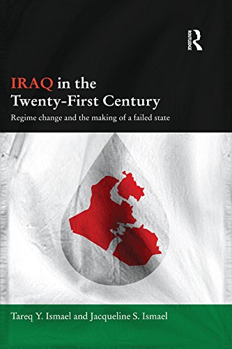 Iraq in the Twenty-First Century: Regime Change and the Making of a Failed State (Durham Modern Middle East and Islamic World Series)