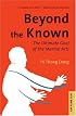 Beyond the Known: The Ultimate Goal of the Martial Arts (Tuttle Martial Arts)