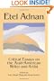 Etel Adnan: Critical Essays on the Arab-American Writer and Artist