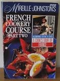 Mireille Johnston's French Cookery Course: Pt.2