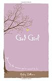 God Girl: Becoming the Woman You're Meant to Be