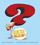 Guess Again!