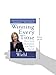 Winning Every Time: How to Use the Skills of a Lawyer in the Trials of Your Life