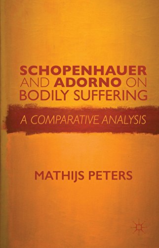 Schopenhauer and Adorno on Bodily Suffering: A Comparative Analysis