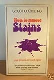 'Good housekeeping' how to remove stains : plus general care and repair