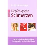 Klopfen gegen Schmerzen: Signale verstehen - Selbsthilfe aktivieren. Energetische Psychologie praktischvon "Michael Bohne"