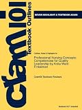 Studyguide for Professional Nursing Concepts: Competencies for Quality Leadership by Anita Ward Finkelman, ISBN 9780763754129 (Cram101 Textbook Outlines)