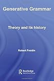 Generative Grammar: Theory and its History (Routledge Leading Linguists)