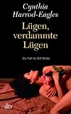 L&uuml;gen, verdammte L&uuml;gen: Ein Fall f&uuml;r Bill Slider Roman - Cynthia Harrod-Eagles