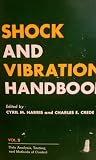 Shock and Vibration Control Handbook - Vol. 2: Data Analysis, Testing, and Methods of Control