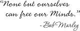 None but Ourselves Can Free Our Minds Bob Marley Vinyl Wall Art Decal