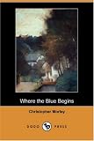 Where the Blue Begins (Dodo Press)
