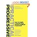 The Practical Progressive: How to Build a Twenty-first Century Political Movement