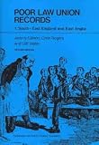 Poor Law Union records. 1, South-East England and East Anglia