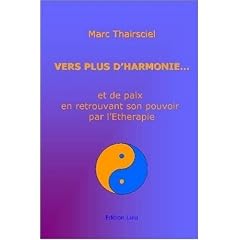 Vers Plus D'Harmonie... Et De Paix En Retrouvant Son Pouvoir Par L'Etherapie.
