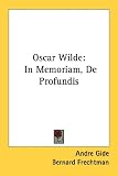 Oscar Wilde: In memoriam (reminiscences) De profundis