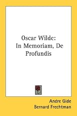 Oscar Wilde: In memoriam (reminiscences) De profundis