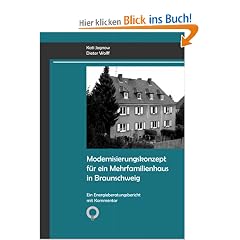Modernisierungskonzept f�r ein Mehrfamilienhaus in Braunschweig: Ein Energieberatungsbericht mit Kommentar