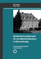Modernisierungskonzept f&uuml;r ein Mehrfamilienhaus in Braunschweig: Ein Energieberatungsbericht mit Kommentar