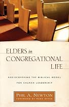 Elders in Congregational Life: Rediscovering the Biblical Model for Church Leadership