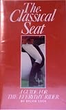 THE CLASSICAL SEAT, A GUIDE FOR THE EVERYDAY RIDER, VHS