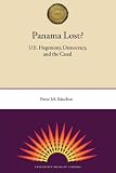 Panama Lost?: U.S. Hegemony, Democracy, and the Canal