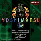 Yoshimatsu: Symphony No1; Ode to Birds and Rainbow Op60
