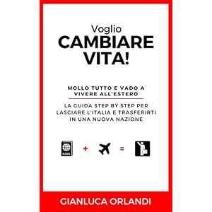 Voglio cambiare vita: Mollo tutto e vado a vivere all'estero
