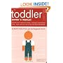 The Toddler Owner's Manual: Operating Instructions, Troubleshooting Tips, and Advice on System Maintenance