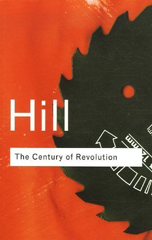 The Century of Revolution, 1603-1714 (Routledge Classics)