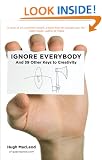 Ignore Everybody: and 39 Other Keys to Creativity