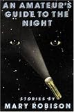 An Amateurs Guide to the Night: Stories (Nonpareil Book, 37.)