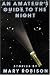 An Amateur's Guide to the Night: Stories (Nonpareil Book, 37.)