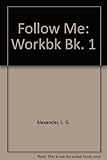 Follow me : English for beginners. Workbook 1