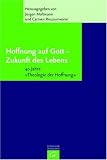 Hoffnung auf Gott - Zukunft des Lebens