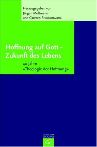 Hoffnung auf Gott - Zukunft des Lebens